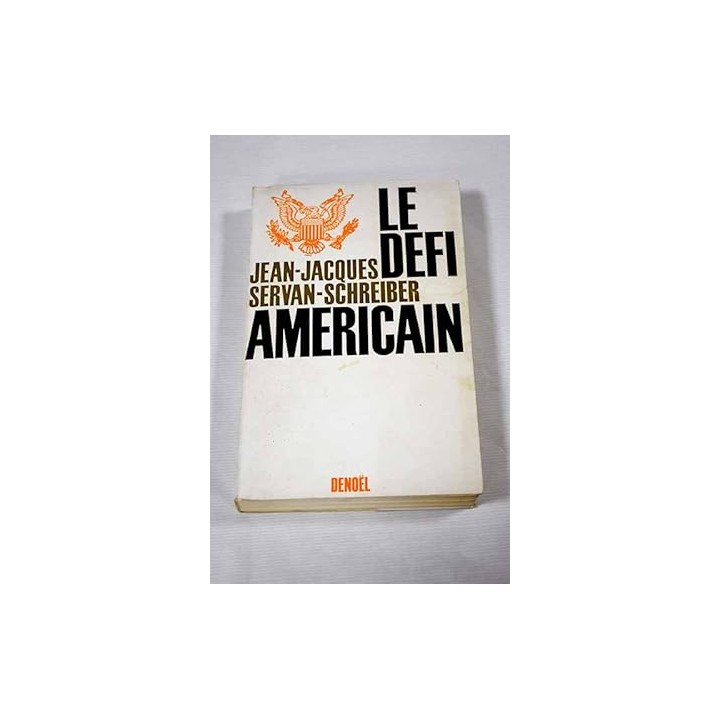 LE DEFI AMERICAIN - Servan-Schreiber, Jean-Jacques.